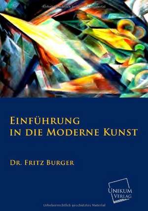 Burger, F: Einführung in die moderne Kunst