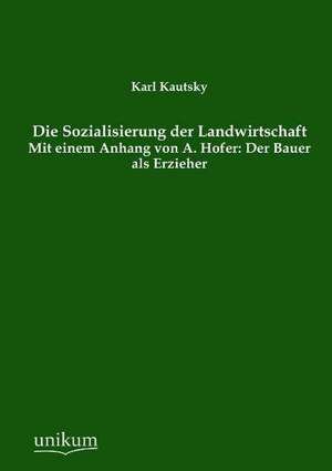 Die Sozialisierung der Landwirtschaft de Karl Kautsky