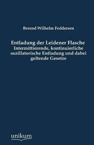 Feddersen, B: Entladung der Leidener Flasche