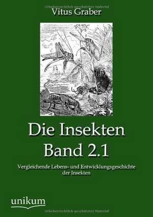 Die Insekten, Band 2.1 de Vitus Graber