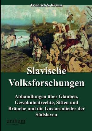 Slavische Volksforschungen de Friedrich S. Krauss