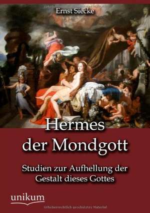 Hermes der Mondgott de Ernst Siecke