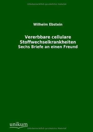 Vererbbare cellulare Stoffwechselkrankheiten de Wilhelm Ebstein