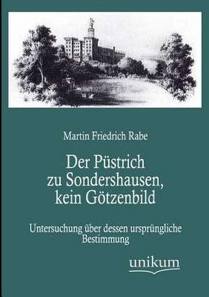 Rabe, M: Püstrich zu Sondershausen, kein Götzenbild