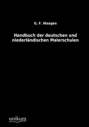 Waagen, G: Handbuch der deutschen und niederländischen Maler