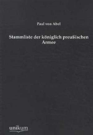 Stammliste der königlich preußischen Armee de Paul Von Abel