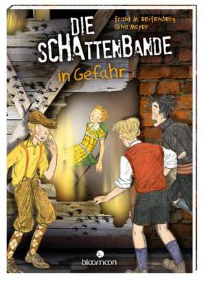 Die Schattenbande 03 ... in Gefahr de Frank M. Reifenberg