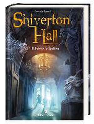 Shiverton Hall 01 - Düstere Schatten de Emerald Fennell