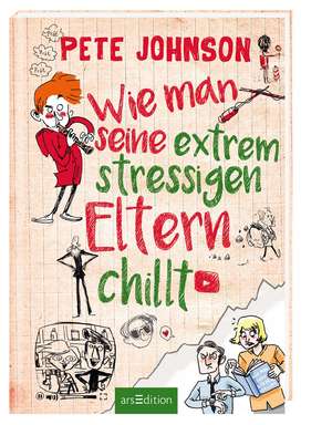 Wie man seine extrem stressigen Eltern chillt (Eltern 5) de Pete Johnson