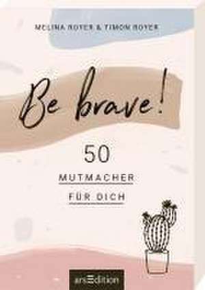 Be brave! de Melina Royer