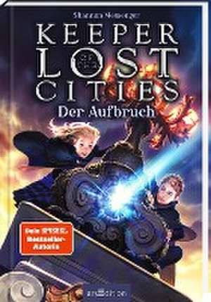 Keeper of the Lost Cities - Der Aufbruch (Keeper of the Lost Cities 1) de Shannon Messenger