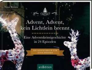 Advent, Advent, kein Lichtlein brennt de Nina Brown