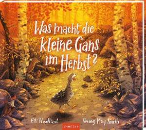 Was macht die kleine Gans im Herbst? de Elli Woollard