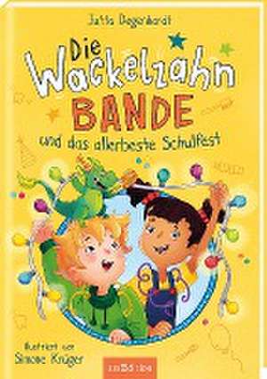 Die Wackelzahn-Bande und das allerbeste Schulfest (Die Wackelzahn-Bande 2) de Jutta Degenhardt