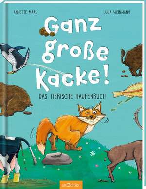 Ganz große Kacke! Das tierische Haufenbuch de Annette Maas