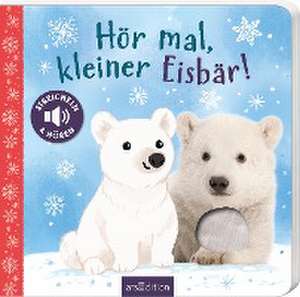 Hör mal, kleiner Eisbär! de Kathryn Selbert