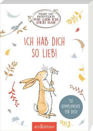 Weißt du eigentlich, wie lieb ich dich hab? Ich hab dich so lieb! de Anita Jeram