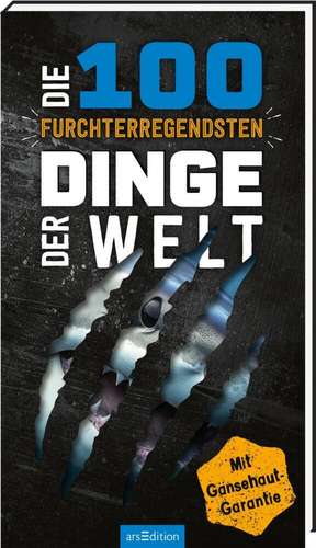 Die 100 furchterregendsten Dinge der Welt de Anna Claybourne