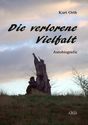 Die verlorene Vielfalt de Kurt Orth