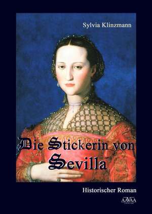 Die Stickerin von Sevilla de Sylvia Klinzmann