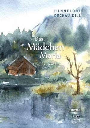 Das Mädchen Maria (2) - Großdruck de Hannelore Dechau-Dill