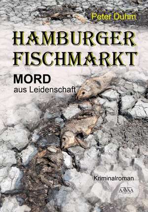 Hamburger Fischmarkt de H. Peter Duhm