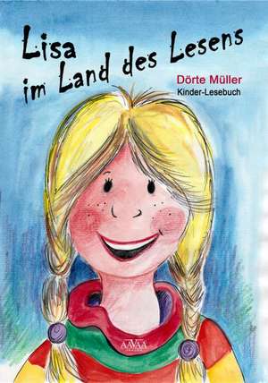 Lisa im Land des Lesens de Dörte Müller