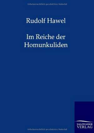 Im Reiche der Homunkuliden de Rudolf Hawel