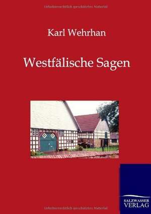 Westfälische Sagen de Karl Wehrhan