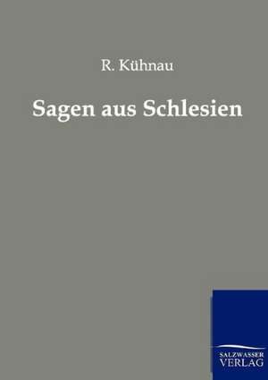 Sagen aus Schlesien de R. Kühnau