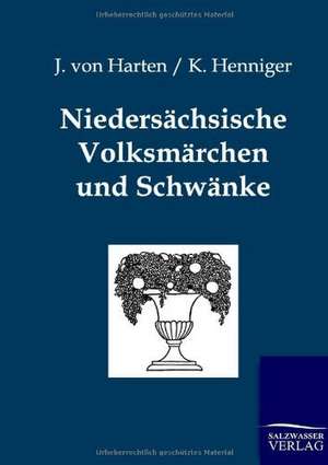 Niedersächsische Volksmärchen und Schwänke de J. von Harten