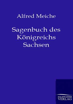 Sagenbuch Des Konigreichs Sachsen: La Nueva Cultura del Reciclaje de Alfred Meiche