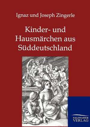 Kinder- und Hausmärchen aus Süddeutschland de Ignaz Zingerle