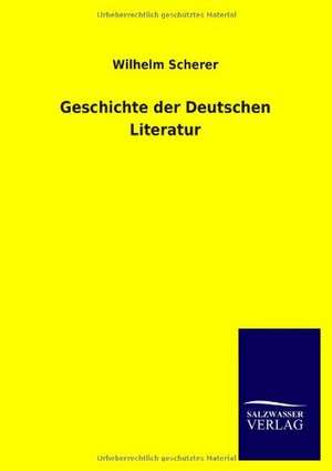 Geschichte der Deutschen Literatur de Wilhelm Scherer