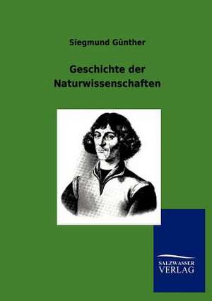 Geschichte der Naturwissenschaften de Siegmund Günther