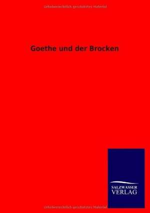 Goethe und der Brocken de Viktor Goldschmidt