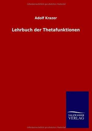 Lehrbuch der Thetafunktionen de Adolf Krazer