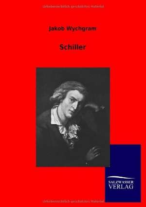 Schiller de Jakob Wychgram