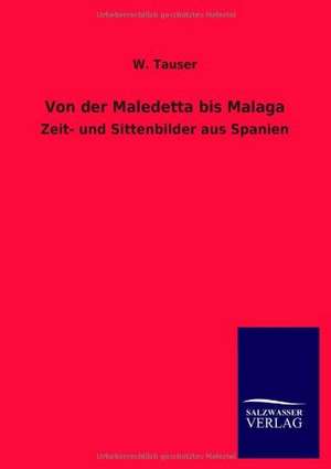 Von der Maledetta bis Malaga de W. Tauser