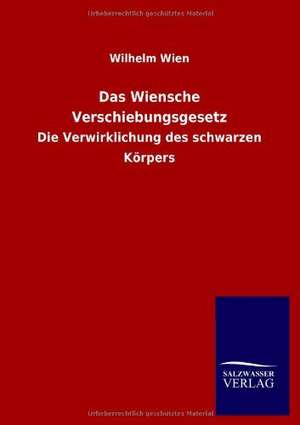 Das Wiensche Verschiebungsgesetz de Wilhelm Wien