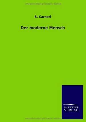 Der moderne Mensch de B. Carneri