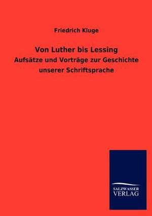 Von Luther bis Lessing de Friedrich Kluge