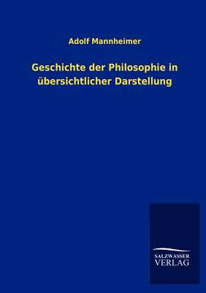 Geschichte der Philosophie in übersichtlicher Darstellung de Adolf Mannheimer