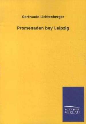 Promenaden bey Leipzig de Gertraude Lichtenberger