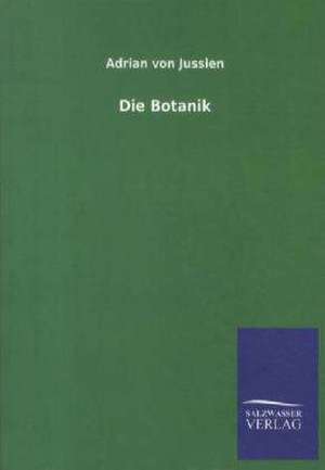 Die Botanik de Adrian Von Jussien