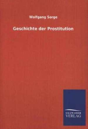 Geschichte der Prostitution de Wolfgang Sorge