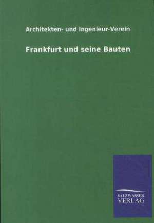 Frankfurt Und Seine Bauten: La Nueva Cultura del Reciclaje de Architekten- und Ingenieur-Verein