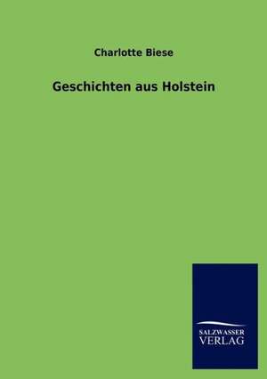 Geschichten aus Holstein de Charlotte Biese