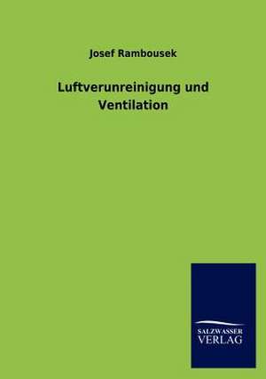 Luftverunreinigung und Ventilation de Josef Rambousek