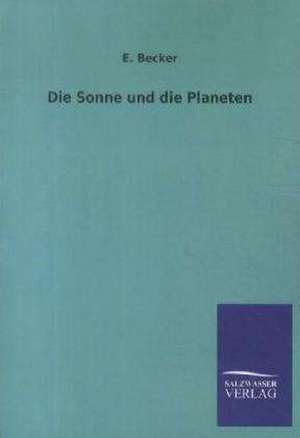 Die Sonne und die Planeten de E. Becker